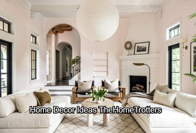Home Decor Ideas TheHomeTrotters Are Redefining Stylish U.S. Living