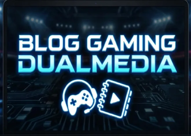 Blog Gaming Dualmedia: Ultimate Multimedia Gaming Hub for Gamers
